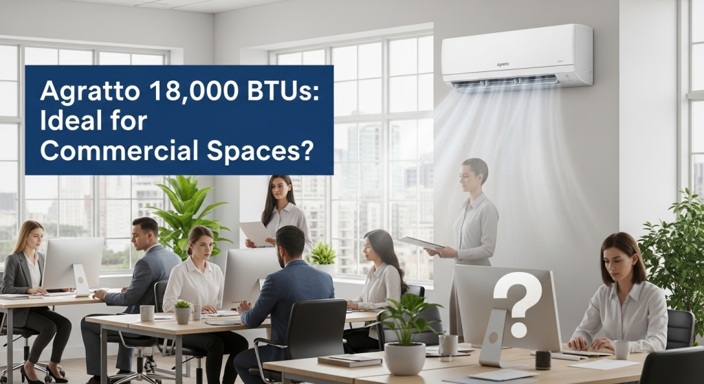 O ar-condicionado Agratto 18.000 BTUs é bom para ambientes comerciais? 1 O ar-condicionado Agratto 18.000 BTUs é bom para ambientes comerciais?